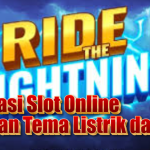 Ride the Lightning Slot: Sensasi Slot Online dengan Tema Listrik dan Aksi