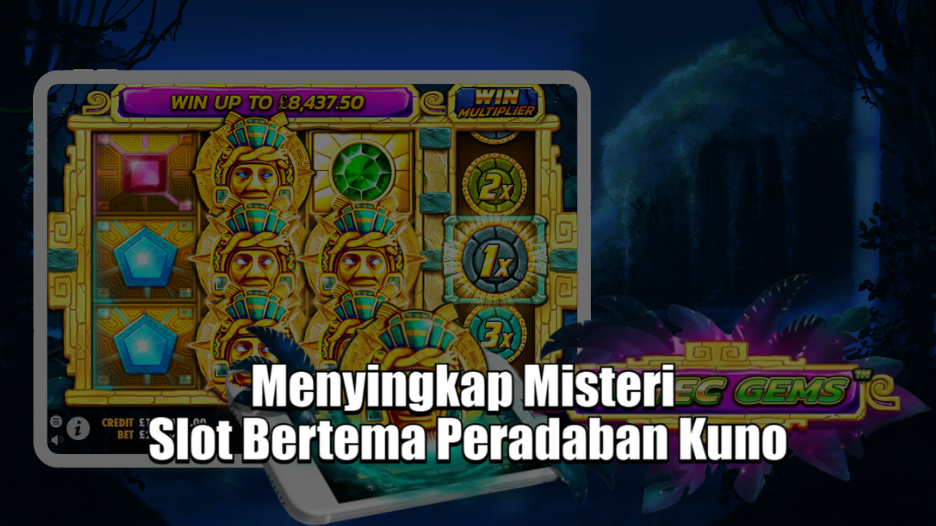 Menyingkap Misteri Slot Bertema Peradaban Kuno