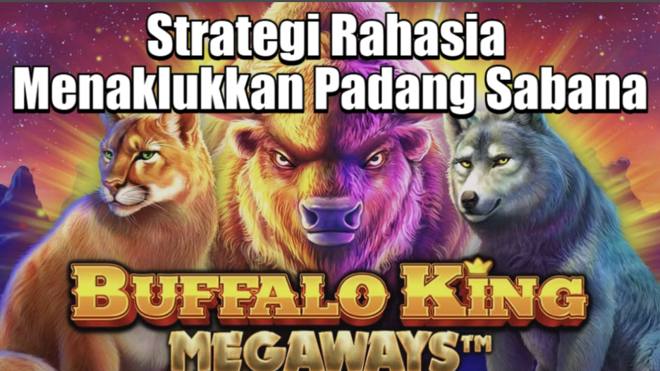 Strategi Rahasia Menaklukkan Padang Sabana